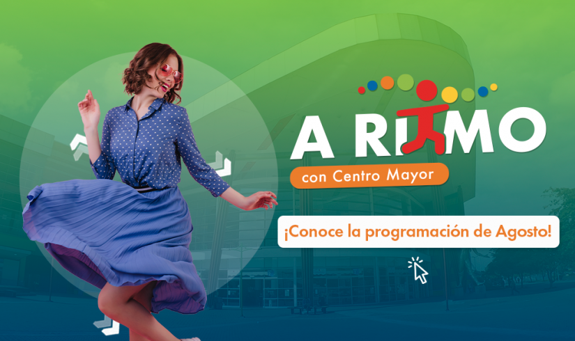 CRONOGRAMA DE A RITMO CON CENTRO MAYOR - MES DE AGOSTO